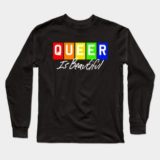 Queer Is Beautiful - White Text Long Sleeve T-Shirt